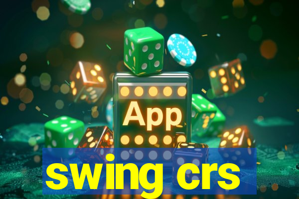 swing crs